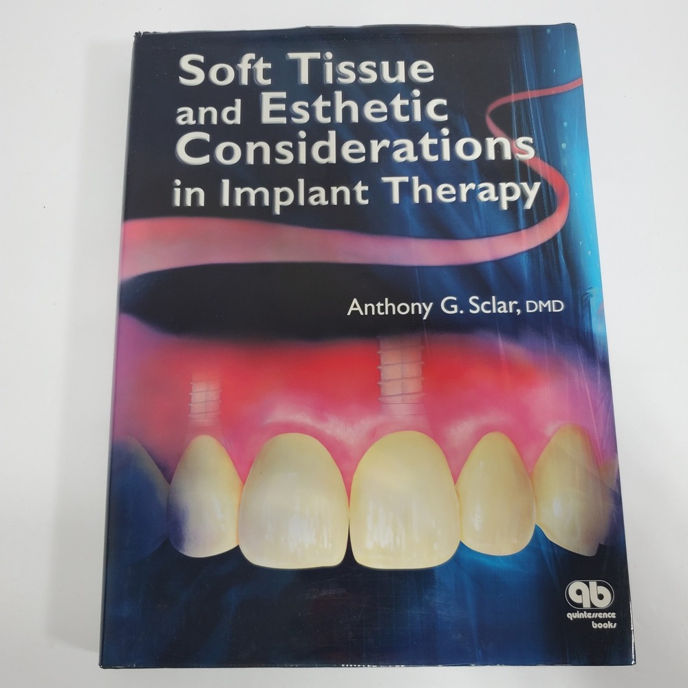 Soft Tissue and Esthetic Considerations in Implant Therapy Anthony G. Sclar DMD